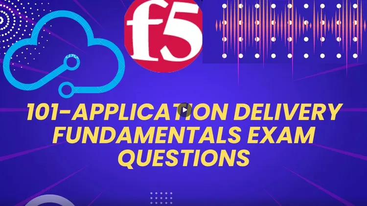 Read more about the article [100% Off] F5 101 Application Delivery Fundamental practice Set APR2023