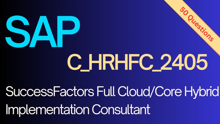 Read more about the article [100% Off] SAP C_HRHFC_2405: SuccessFactors | Real Exam Dumps