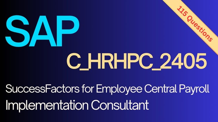 Read more about the article [100% Off] SAP C_HRHPC_2405: SuccessFactors Central Payroll | Exam Dump