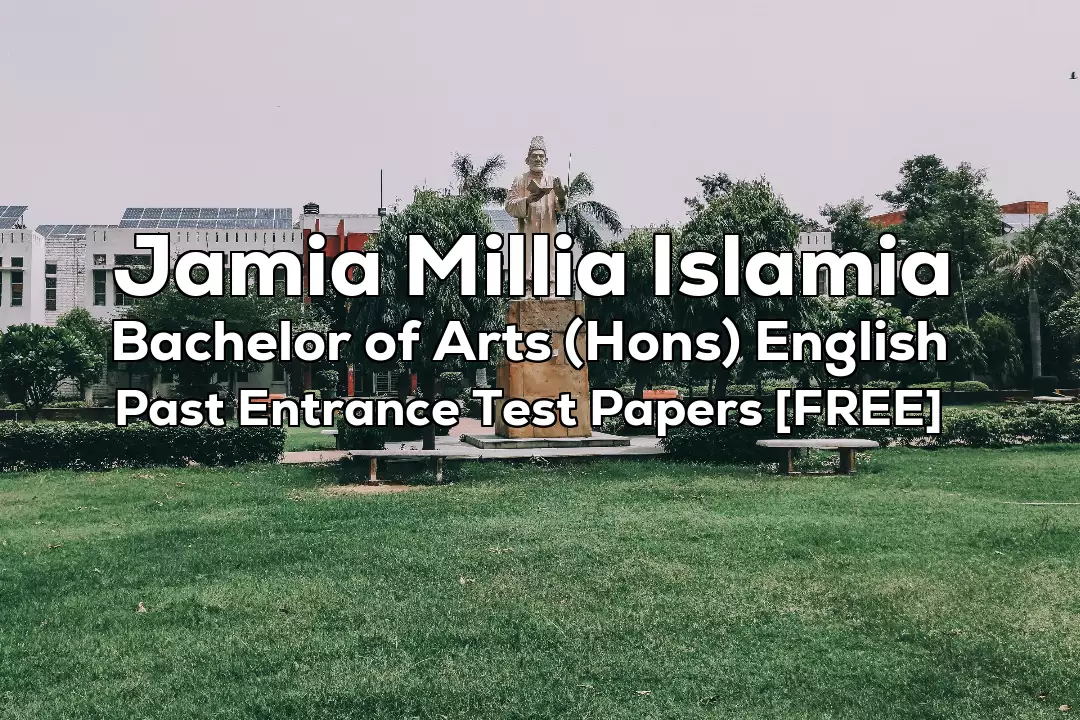 Read more about the article Jamia Millia Islamia B.A (Hons) English Previous 7 Years Entrance Test Papers | 2022 and Earlier
