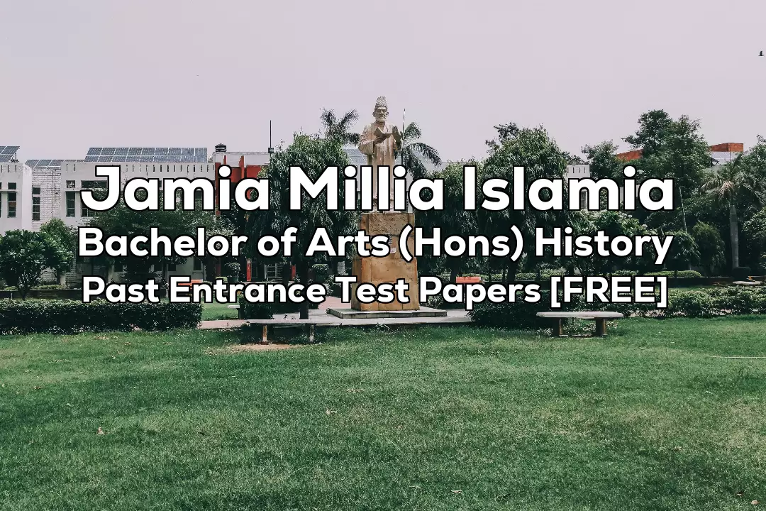 Jamia Bachelor of Arts (Hons) History Previous 7 Years Entrance Test Papers | 2025 and Before
