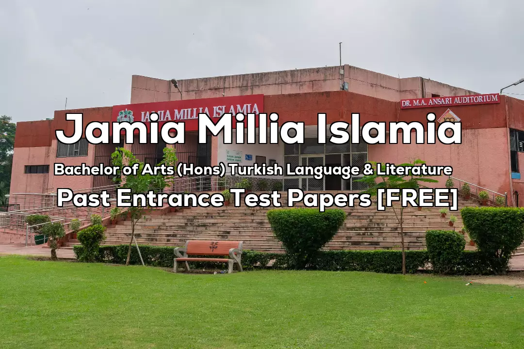 Jamia Bachelor of Arts (Hons) Turkish Language & Literature Previous 5 Years Entrance Test Papers | 2021 and Before