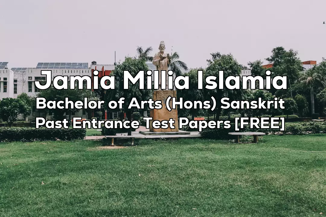 Jamia Bachelor of Arts (Hons) Sanskrit Previous 2 Years Entrance Test Papers | 2021 and Before