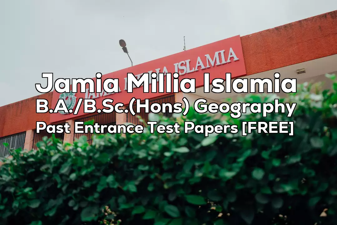 Read more about the article Jamia BA/B.Sc (Hons) Geography Previous 4 Years Entrance Test Papers | 2022 and Earlier