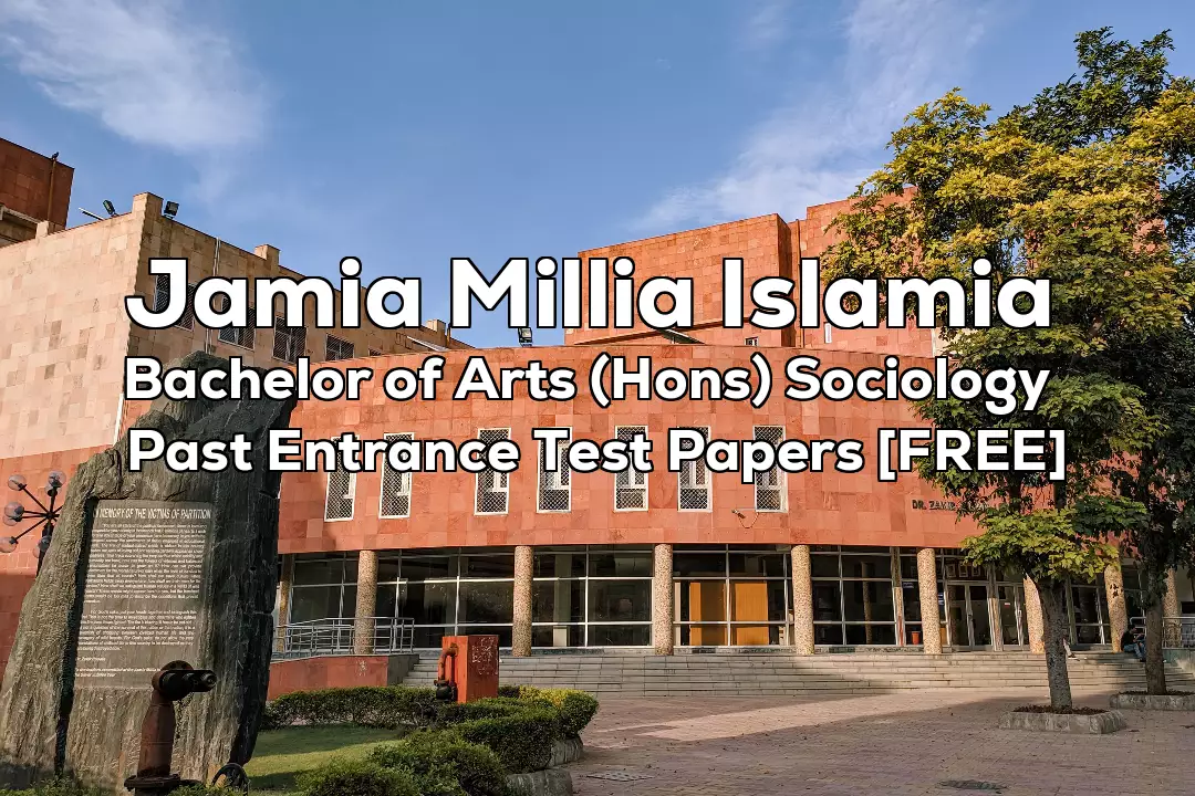 Read more about the article Jamia BA (Hons) Sociology Previous 4 Years Entrance Test Papers | 2022 and Earlier
