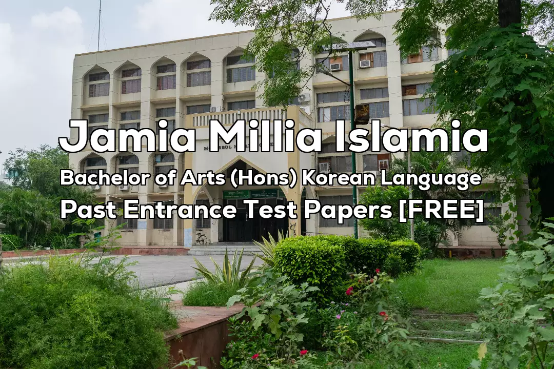 Jamia Bachelor of Arts (Hons) Korean Language Previous 4 Years Entrance Test Papers | 2022 and Before