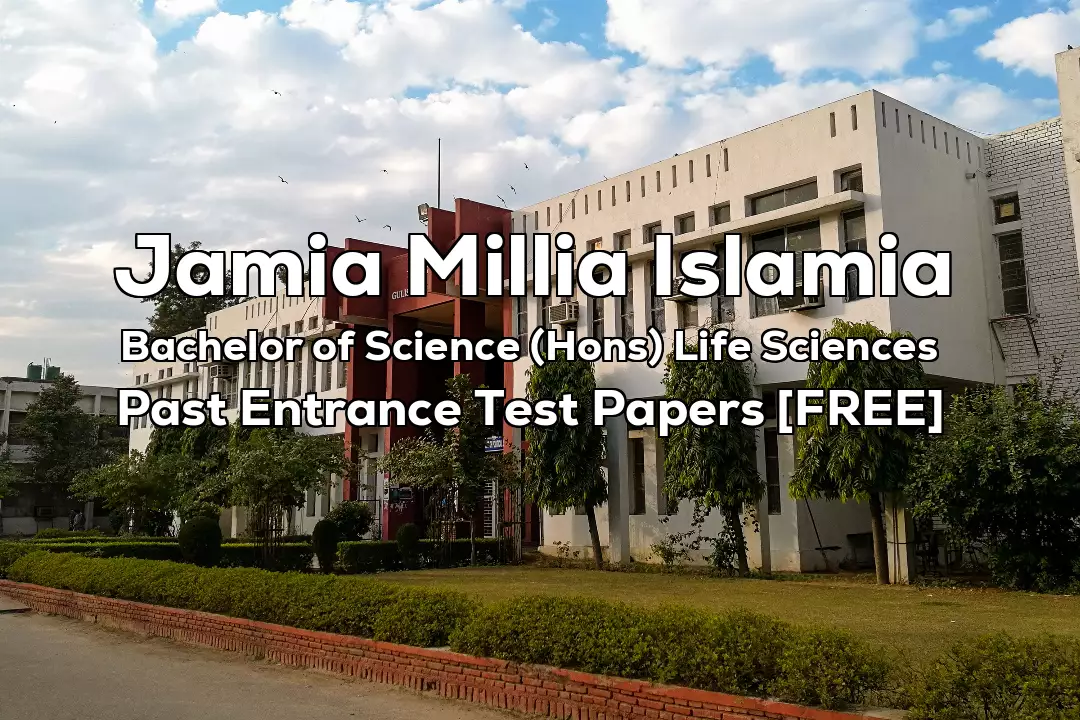 Jamia Bachelor of Science (Hons) Life Sciences Previous 2 Years Entrance Test Papers | 2025 and Before