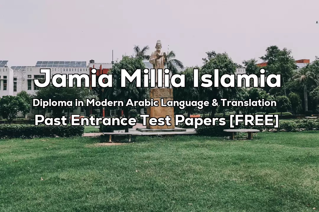 Jamia Diploma in Modern Arabic Language & Translation Previous 5 Years Entrance Test Papers | 2025 and Before