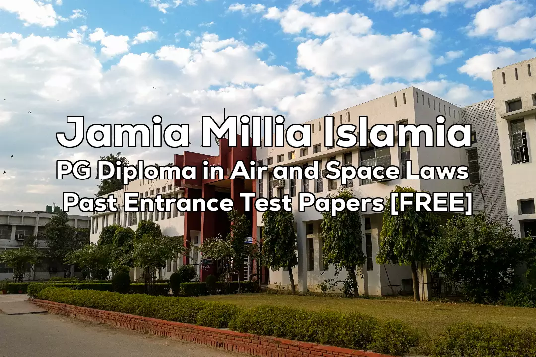 Read more about the article Jamia PG Diploma in Air and Space Laws 2022 Entrance Test Paper
