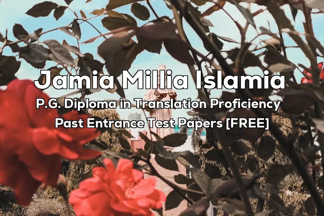 Read more about the article Jamia PG Diploma in Translation Proficiency 2022 Entrance Test Paper