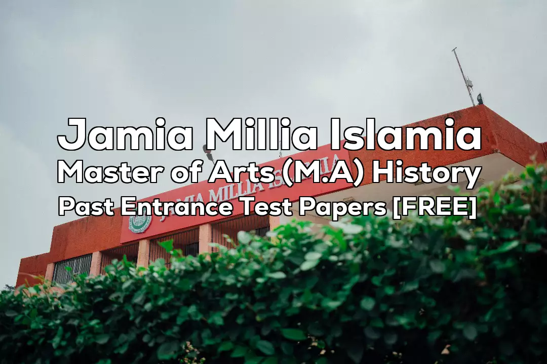 Read more about the article Jamia MA History Previous 7 Years Entrance Test Papers | 2022 And Earlier