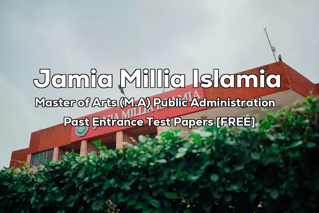 Read more about the article Jamia MA Public Administration Previous 7 Years Entrance Test Papers | 2022 And Earlier