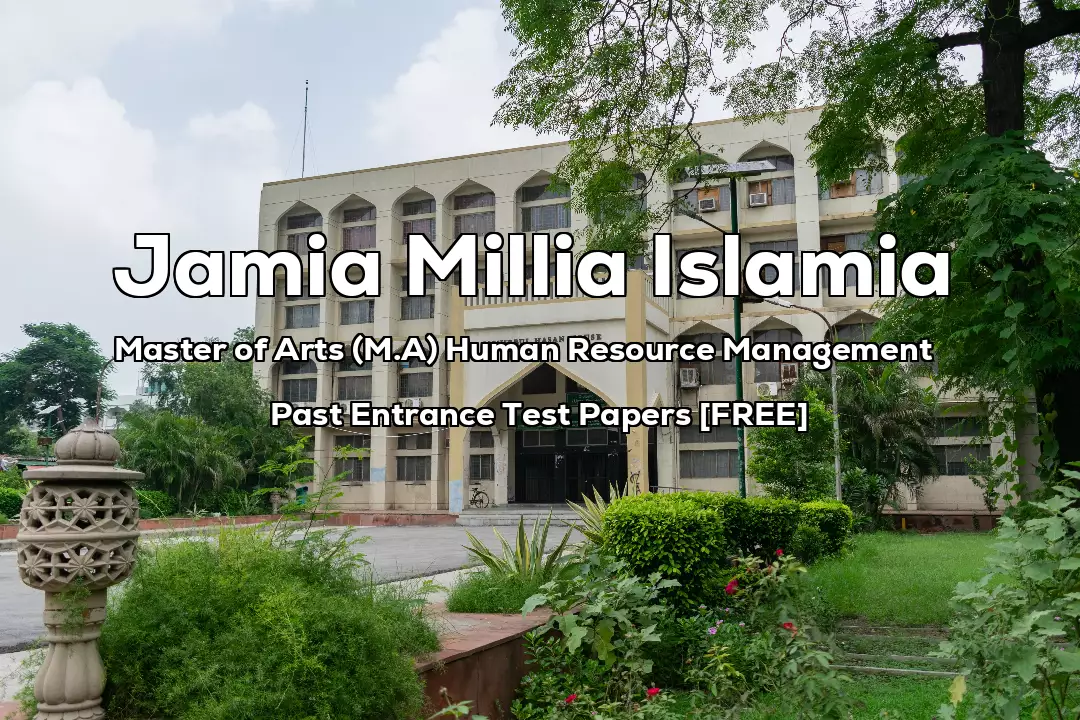 Read more about the article Jamia MA Human Resource Last 7 Years Entrance Test Papers | 2022 And Earlier