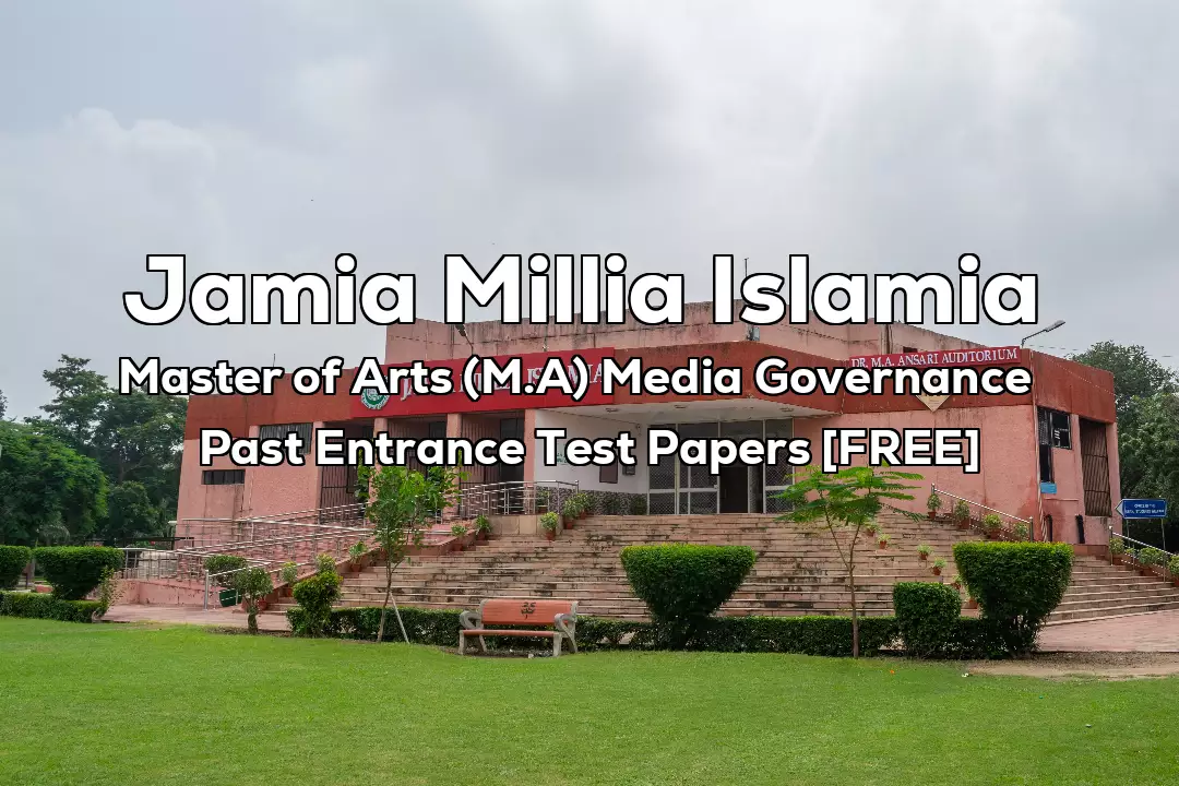 Read more about the article Jamia MA Media Governance Previous Past Entrance Test Papers | 2022 And Earlier