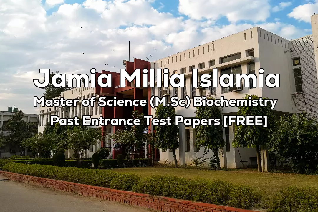 Read more about the article Jamia MSc Biochemistry Previous 4 Years Entrance Test Papers | 2022 and Earlier