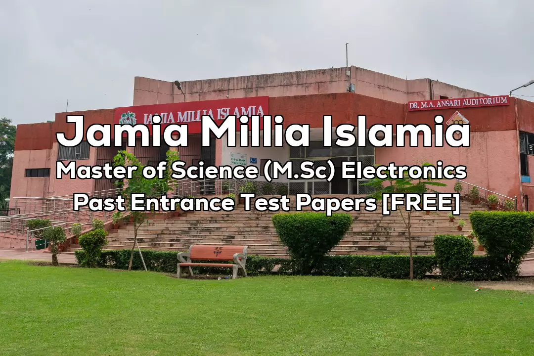 Read more about the article Jamia MSc Electronics Previous 4 Years Entrance Test Papers | 2022 and Earlier
