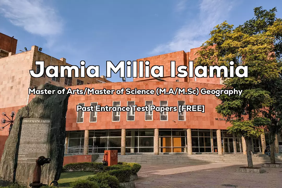 Read more about the article Jamia MA/M.Sc Geography Previous 7 Years Entrance Test Papers | 2022 and Before