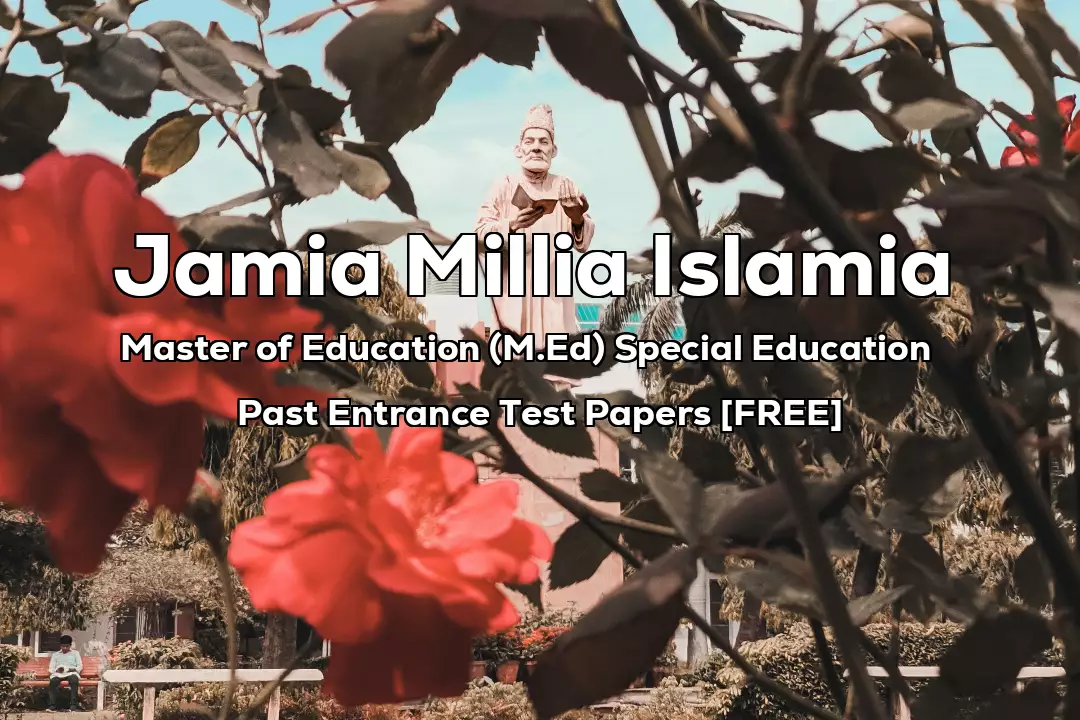 Read more about the article Jamia M.Ed Special Education Past 7 Years Entrance Test Papers | 2022 and Before