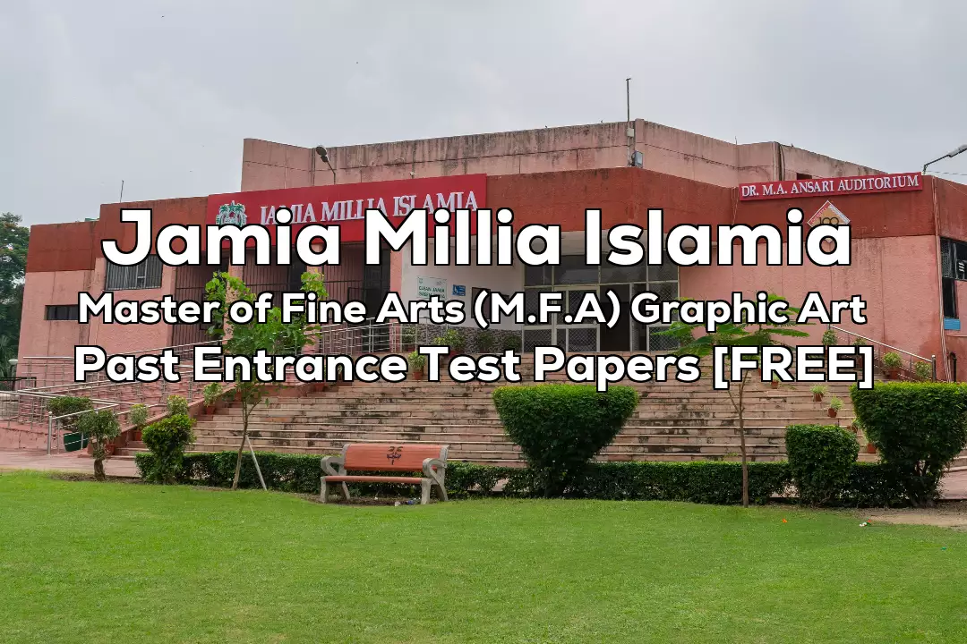 Read more about the article Jamia MFA Graphic Art (Print Making) Previous Year Entrance Test Papers