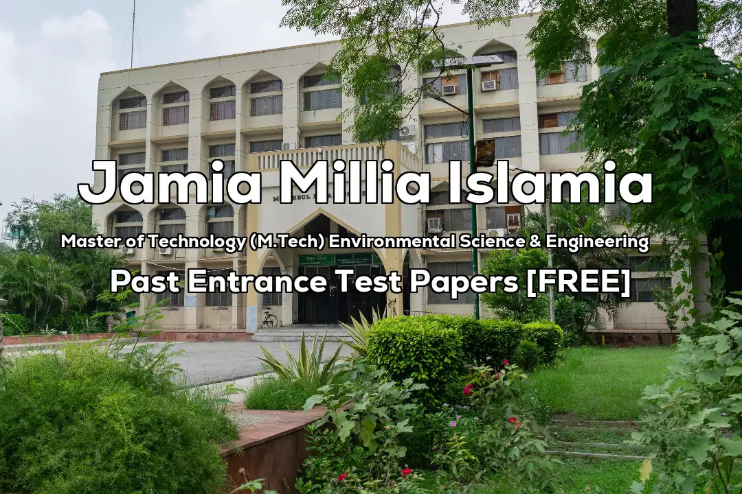 Read more about the article Jamia M.Tech Environmental Science & Engineering Previous Year Entrance Test Papers