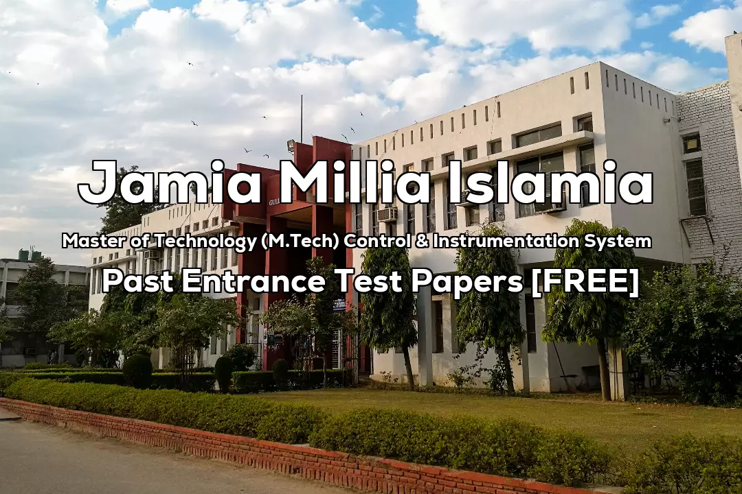 Read more about the article Jamia M.Tech Control & Instrumentation System Previous Year Entrance Test Papers
