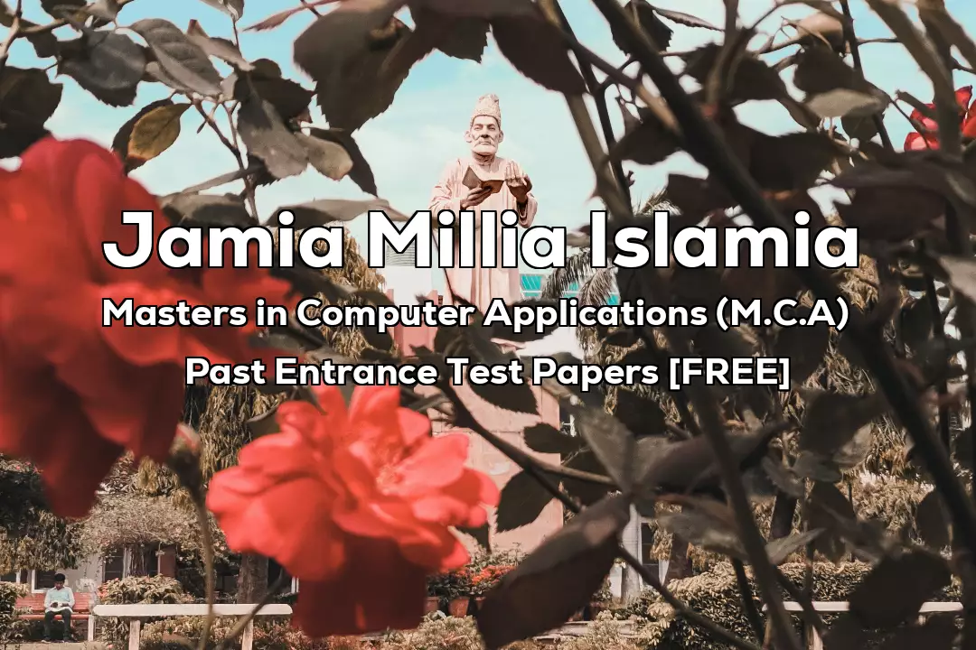 Read more about the article Jamia Master of Computer Application (MCA) Last 7 Year Entrance Test Papers | 2022 and Before