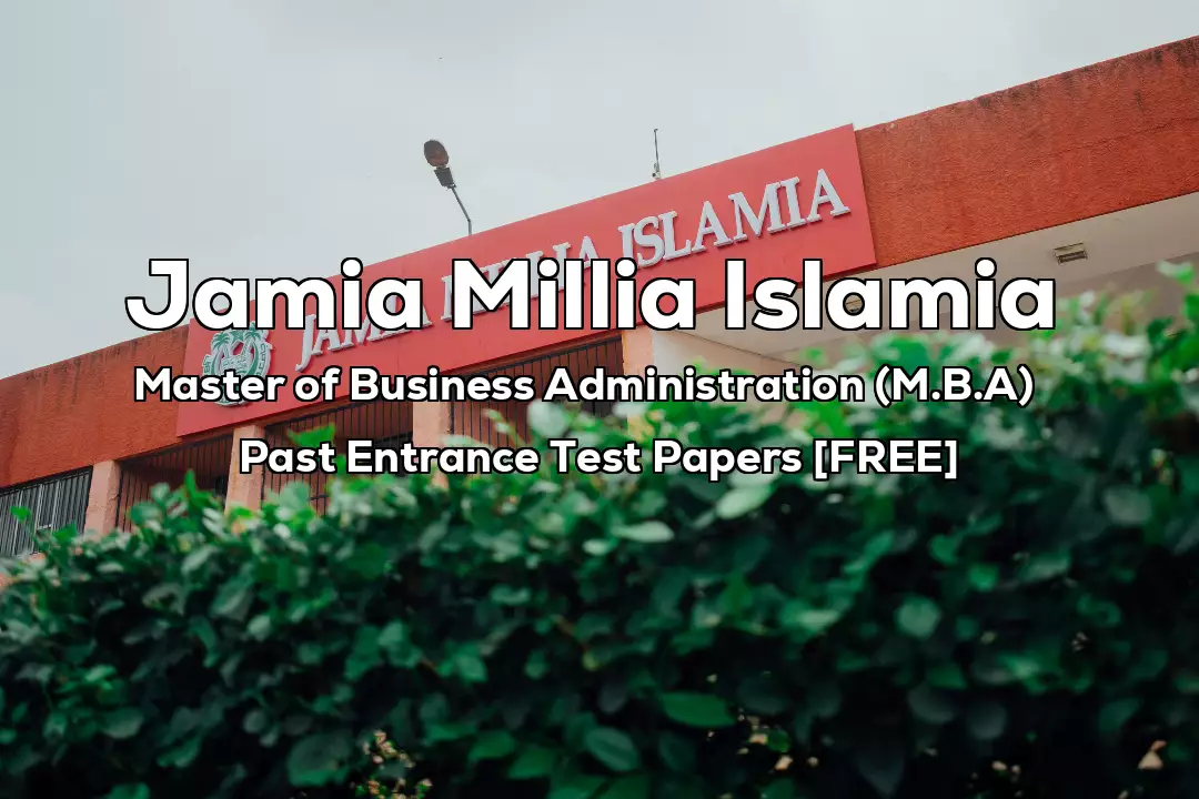 Read more about the article Jamia MBA Previous 7 Year Entrance Test Papers | 2022 and Before