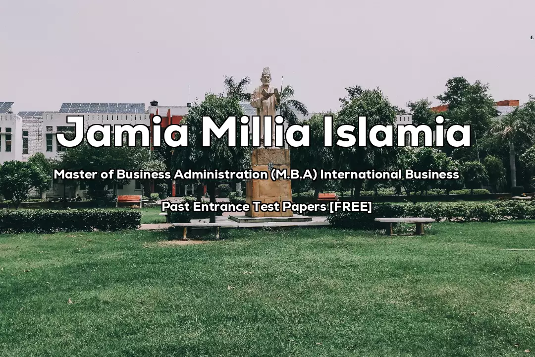 Read more about the article Jamia MBA International Business Last 7 Years Entrance Test Papers | 2022 and Before