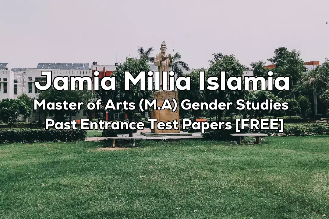 Read more about the article Jamia MA Gender Studies Past 3 Years Entrance Test Papers | 2022 and Earlier