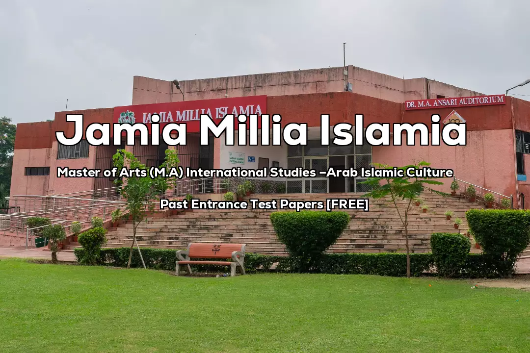 Read more about the article Jamia MA International Studies – Arab Islamic Culture Past Year Entrance Test Papers | 2022 and Earlier