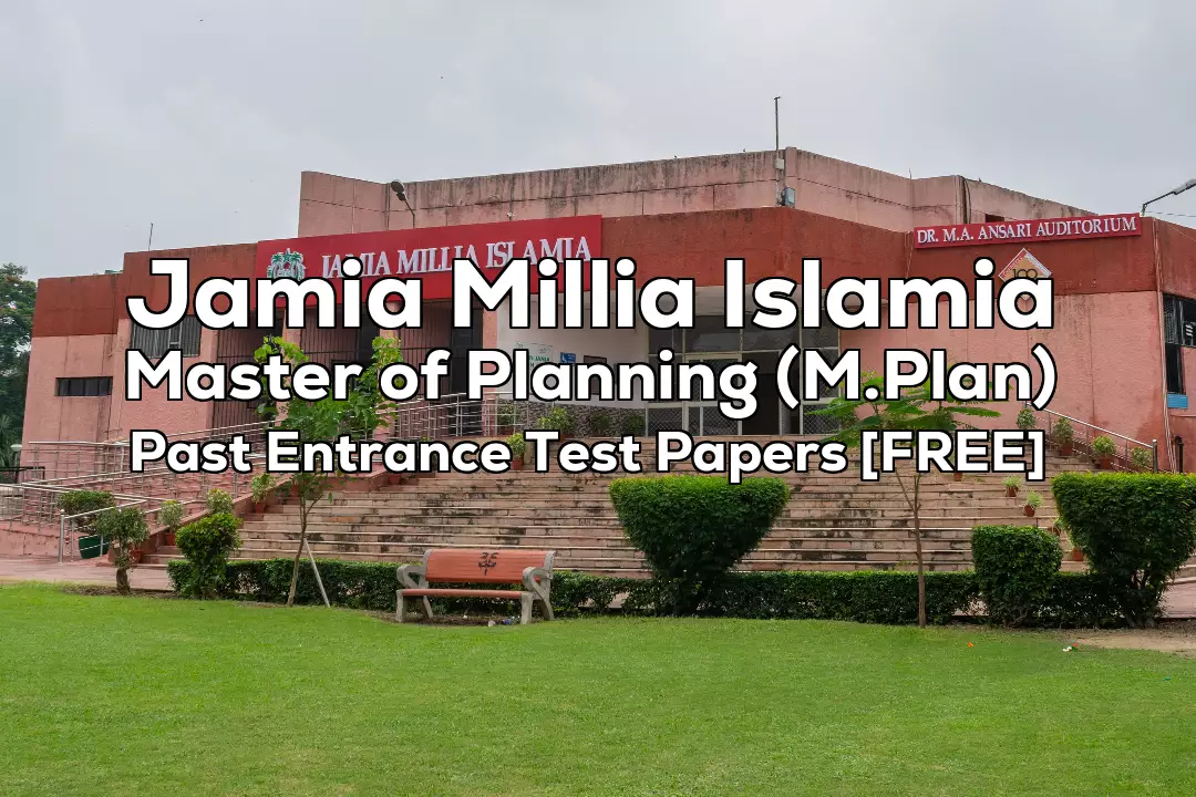 Jamia Master of Planning (M.Plan) Previous 3 Years Entrance Test Papers | 2025 and Before