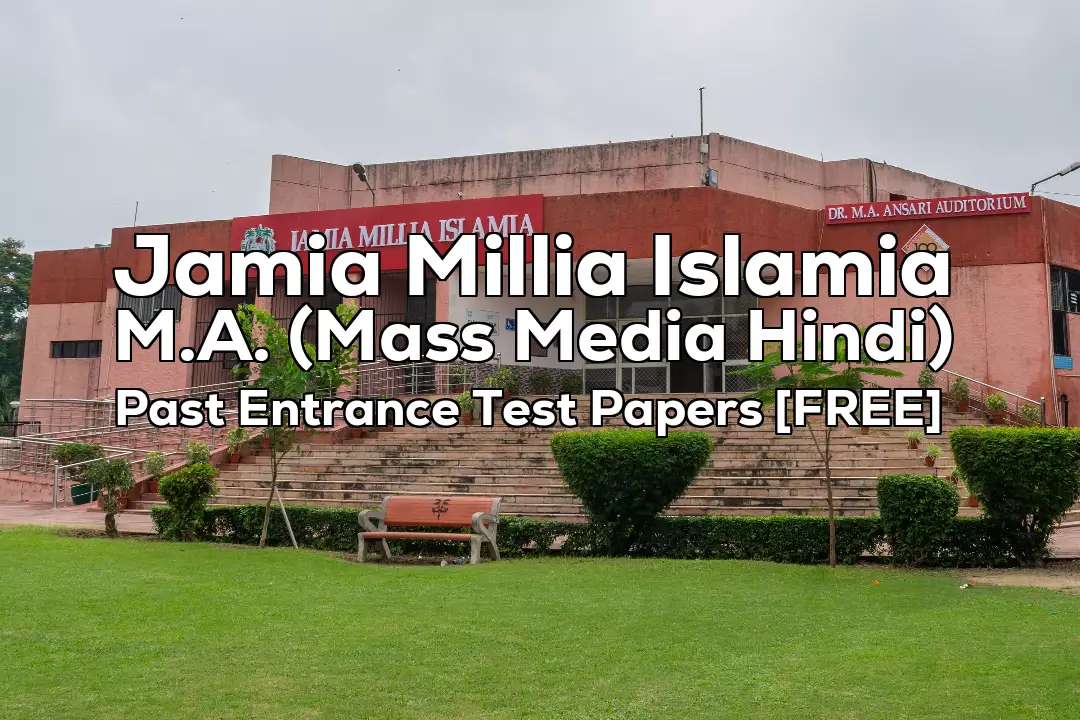 Read more about the article Jamia MA (Mass Media Hindi) Previous Year Entrance Test Papers | 2022, 2021