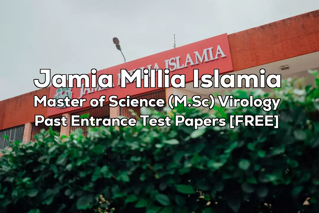 Jamia Master of Science (M.Sc) Virology Previous 3 Years Entrance Test Papers | 2025 and Before