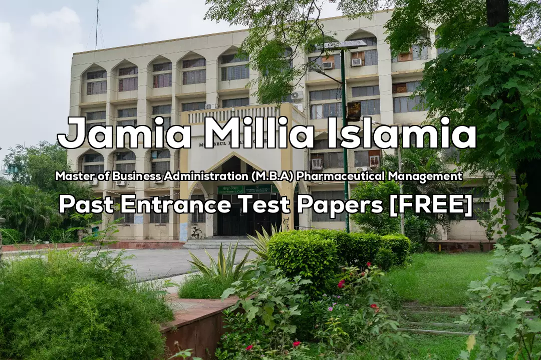 Jamia Master of Business Administration (M.B.A) Pharmaceutical Management Previous 2 Years Entrance Test Papers | 2024 and Before