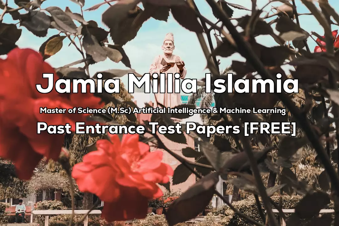 Jamia Master of Science (M.Sc) Artificial Intelligence & Machine Learning Previous 2 Years Entrance Test Papers | 2025 and Before