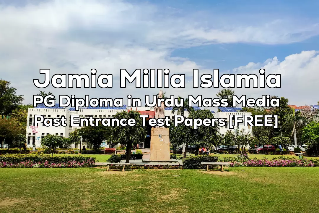 Read more about the article Jamia PG Diploma in Urdu Mass Media Previous Year Entrance Test Papers | 2022 and Earlier
