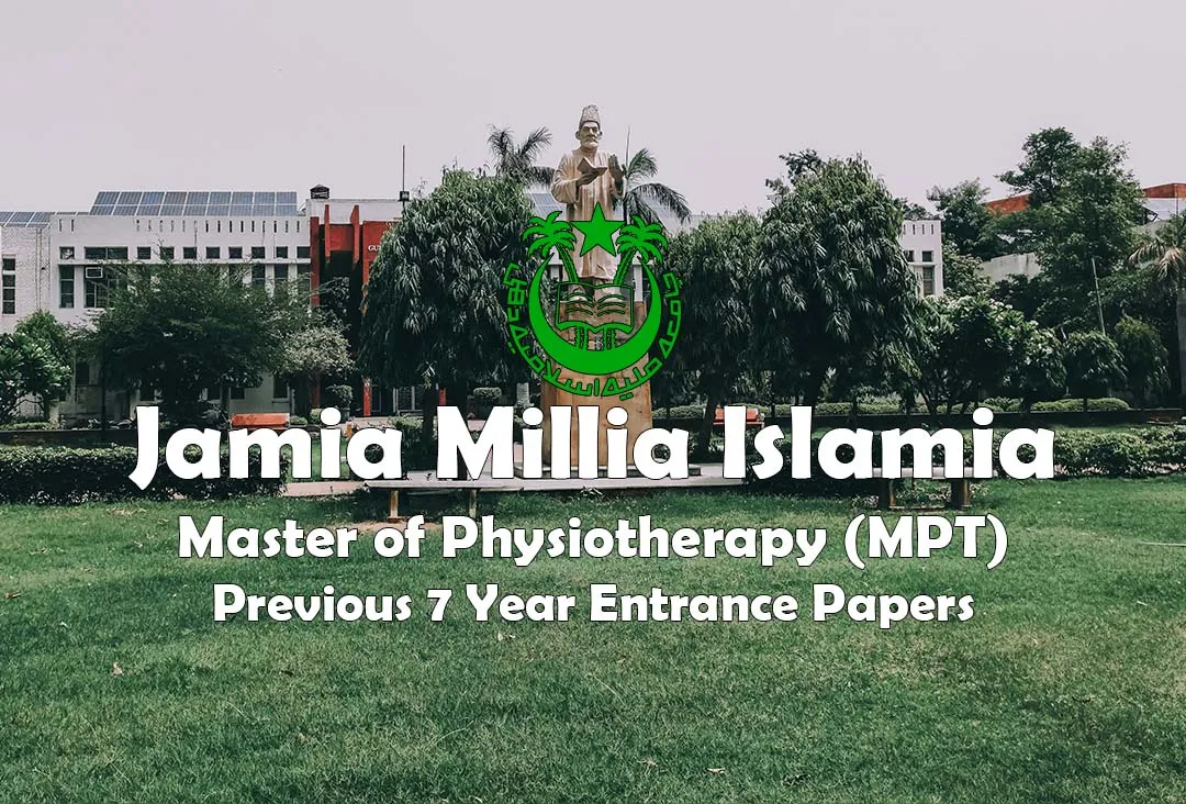Read more about the article Jamia Master of Physiotherapy (MPT) Last 7 Years Entrance Test Papers | 2022 and Before