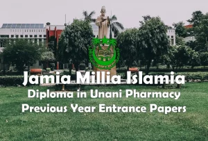 Read more about the article Jamia Diploma in Unani Pharmacy Entrance Test Papers of 2022, 2021