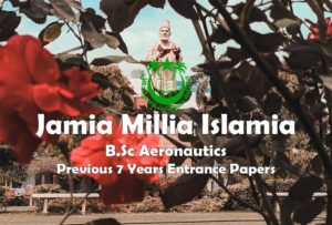 Read more about the article Jamia B.Sc Aeronautics Last 5 Years Entrance Test Papers | 2022 and Before