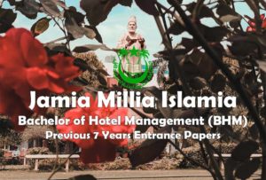 Read more about the article Jamia Bachelor of Hotel Management (BHM) Last 7 Years Entrance Test Papers | 2022 and Before