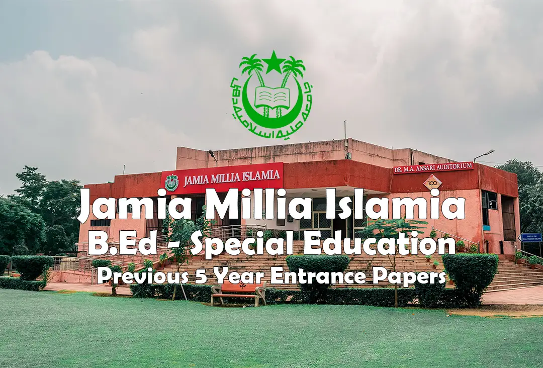 Read more about the article Jamia B.Ed Special Education Last 5 Year Entrance Test Papers | 2022 and Before