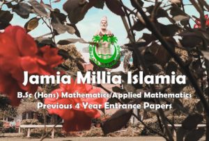 Read more about the article Jamia B.Sc (Hons) Mathematics Previous 4 Years Entrance Test Papers | 2022 and Before