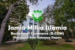 Read more about the article Jamia Bachelor of Commerce (B.COM) Last 7 Years Entrance Test Papers | 2022 and before
