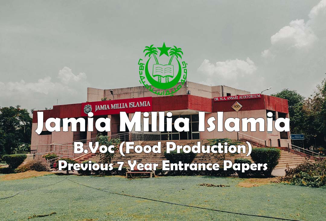 Read more about the article Jamia B.Voc (Food Production) Last 7 Years Entrance Test Papers | 2022 and before