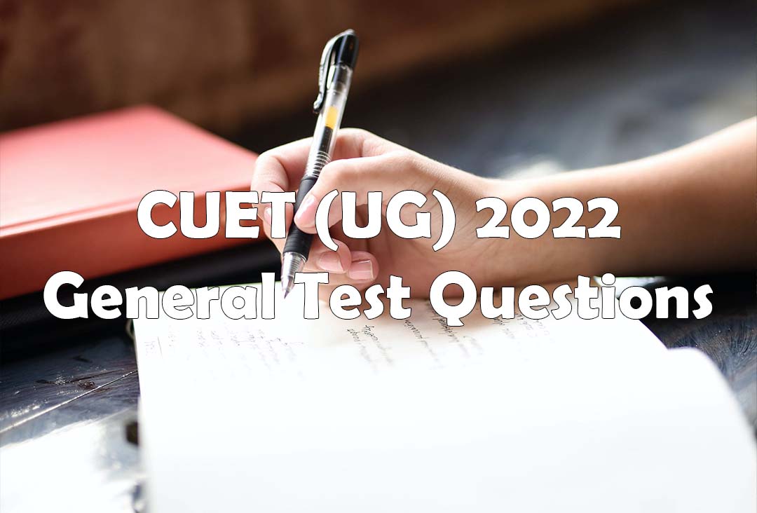 Read more about the article CUET (UG) 2022 General Test Questions (Memory Based)