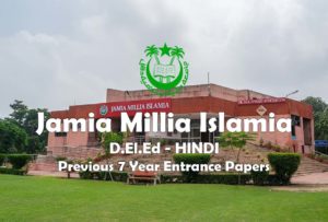 Read more about the article Jamia D.El.Ed (Hindi) Last 7 Years Entrance Test Papers | 2022 and Before