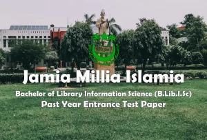 Read more about the article Jamia Bachelor of Library & Information Science (B.Lib.I.Sc) Last Year Entrance Test Paper | 2022