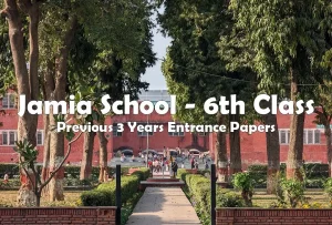 Read more about the article Jamia School 6th Class Last 3 Years Entrance Test Papers | 2022 and Earlier